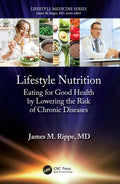 Lifestyle Nutrition Eating For Good Health By Lowering The Risk Of Chronic Diseases (Pb 2025) (Lifestyle Medicine)