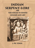 Indian SerpentLore: Or, The Nagas In Hindu Legend And Art