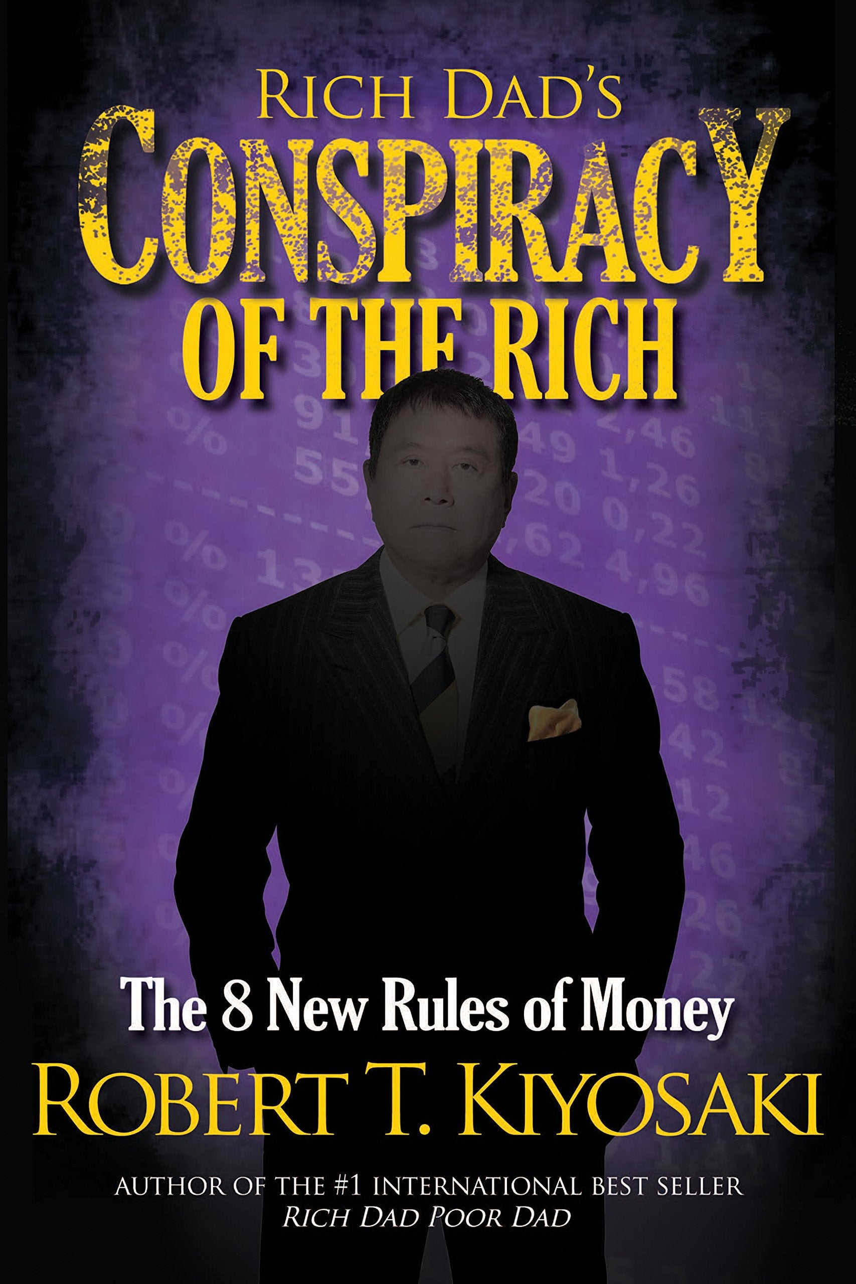 Rich Dads Conspiracy of the Rich: The 8 New Rules of Money