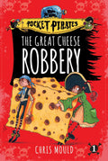 The Great Cheese Robbery (1) (Pocket Pirates)