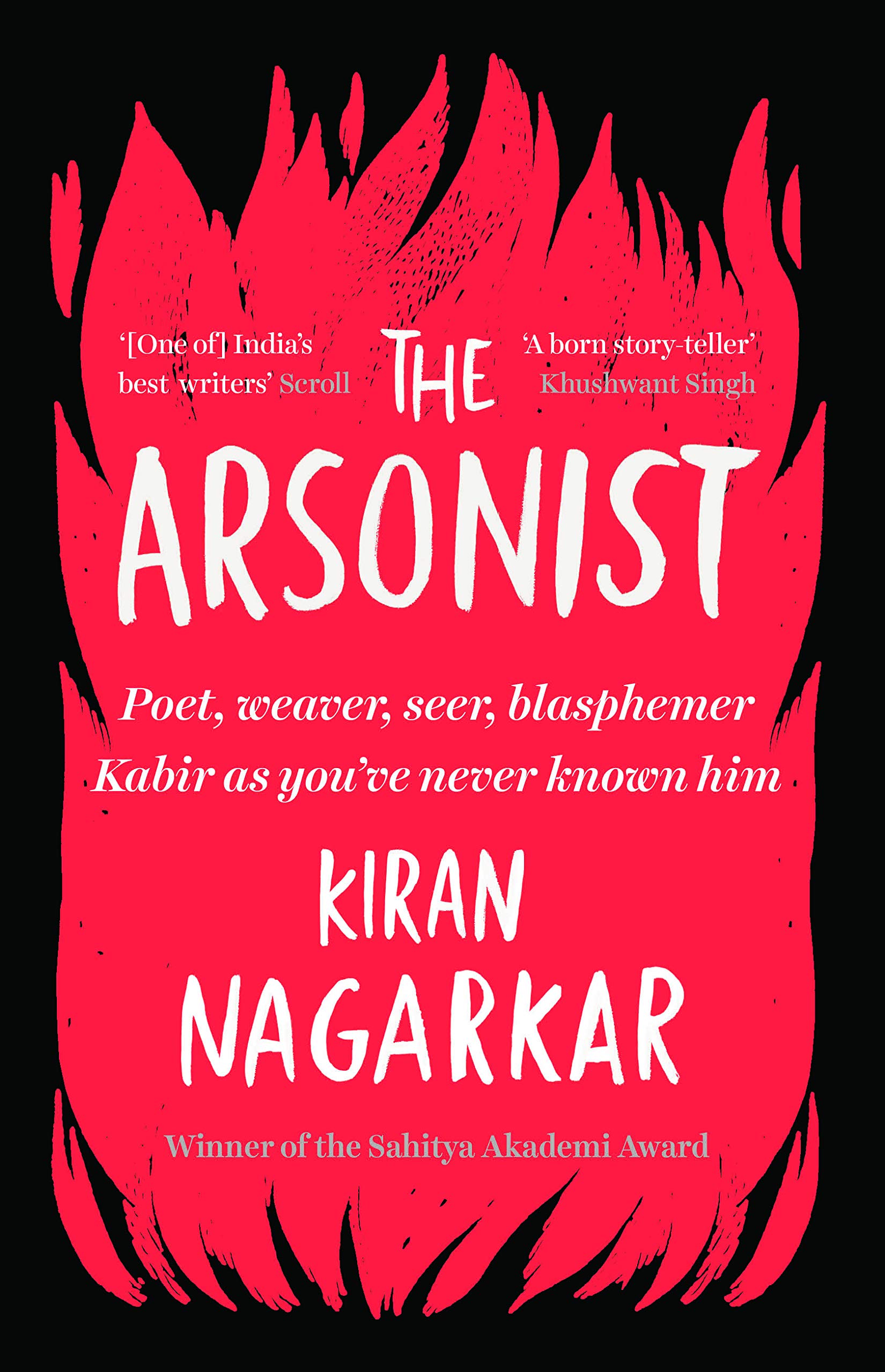 The Arsonist : Poet, Weaver, Seer, Blasphemer