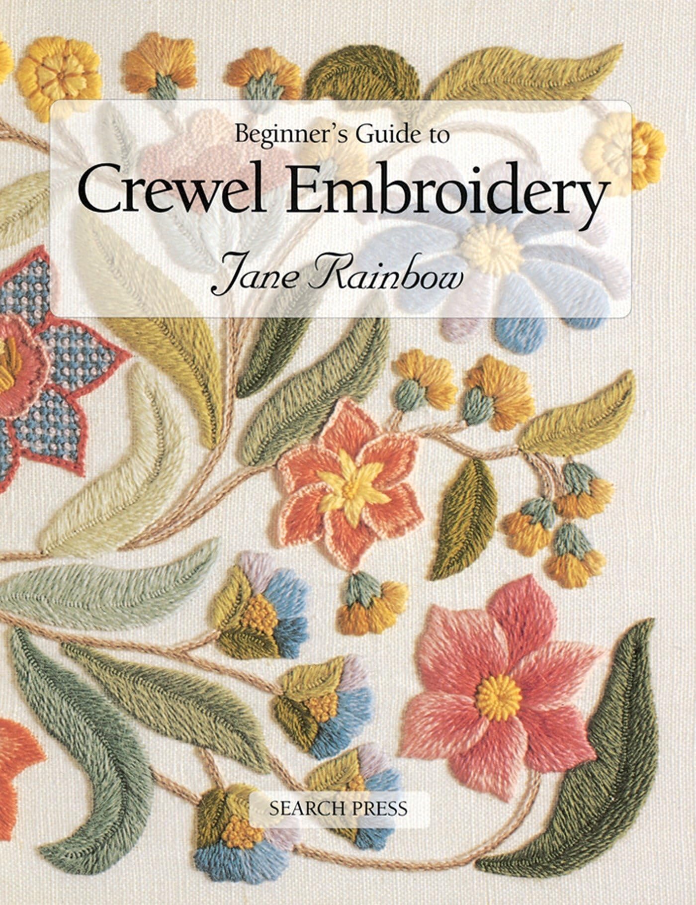 Beginners Guide to Crewel Embroidery (Beginners Guide to Needlecrafts)