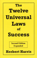 The Twelve Universal Laws of Success, Second Edition, Expanded