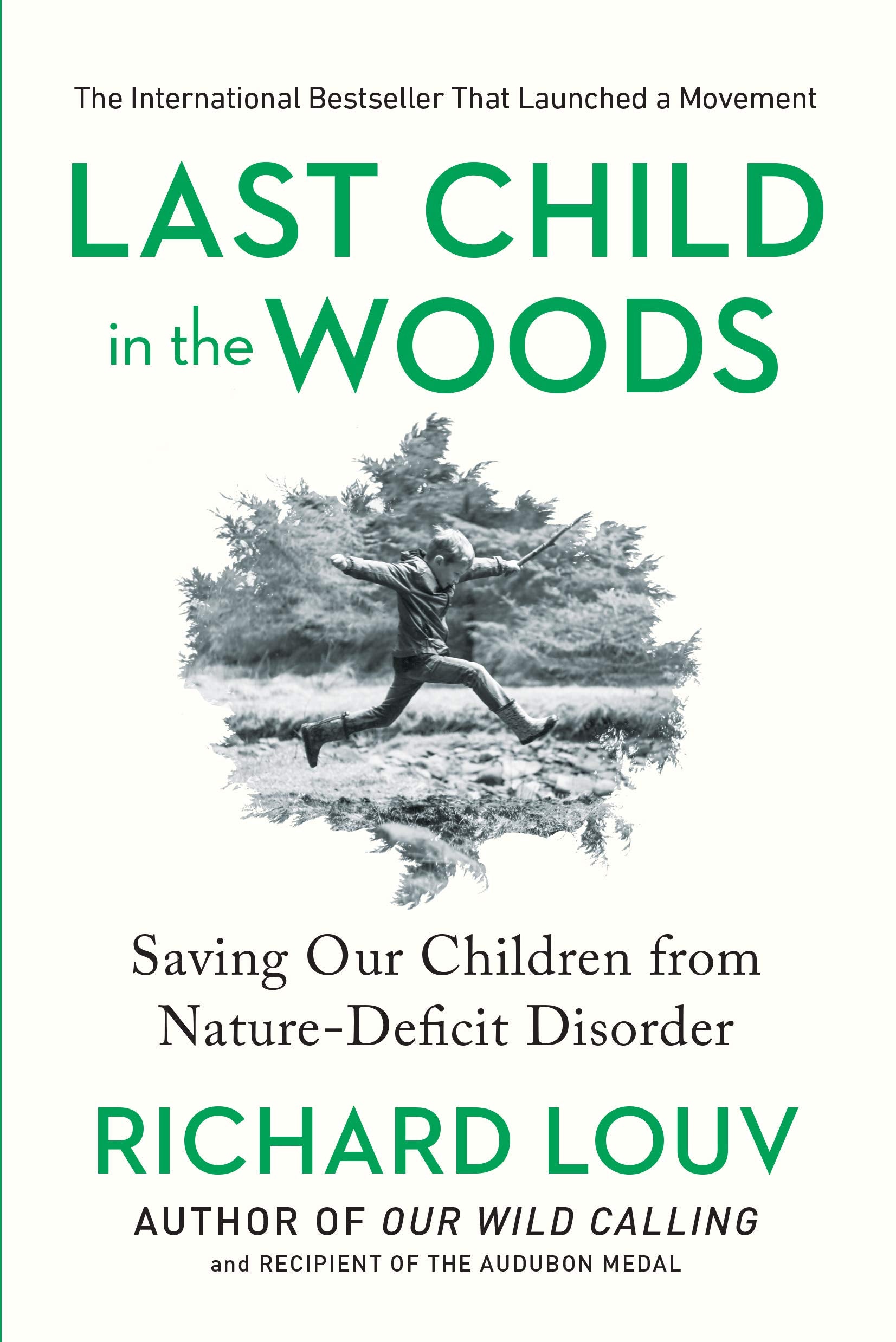 Last Child in the Woods: Saving Our Children From NatureDeficit Disorder