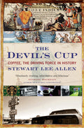 The Devils Cup : Coffee, the Driving Force in History