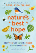 Natures Best Hope (Young Readers Edition): How You Can Save the World in Your Own Yard