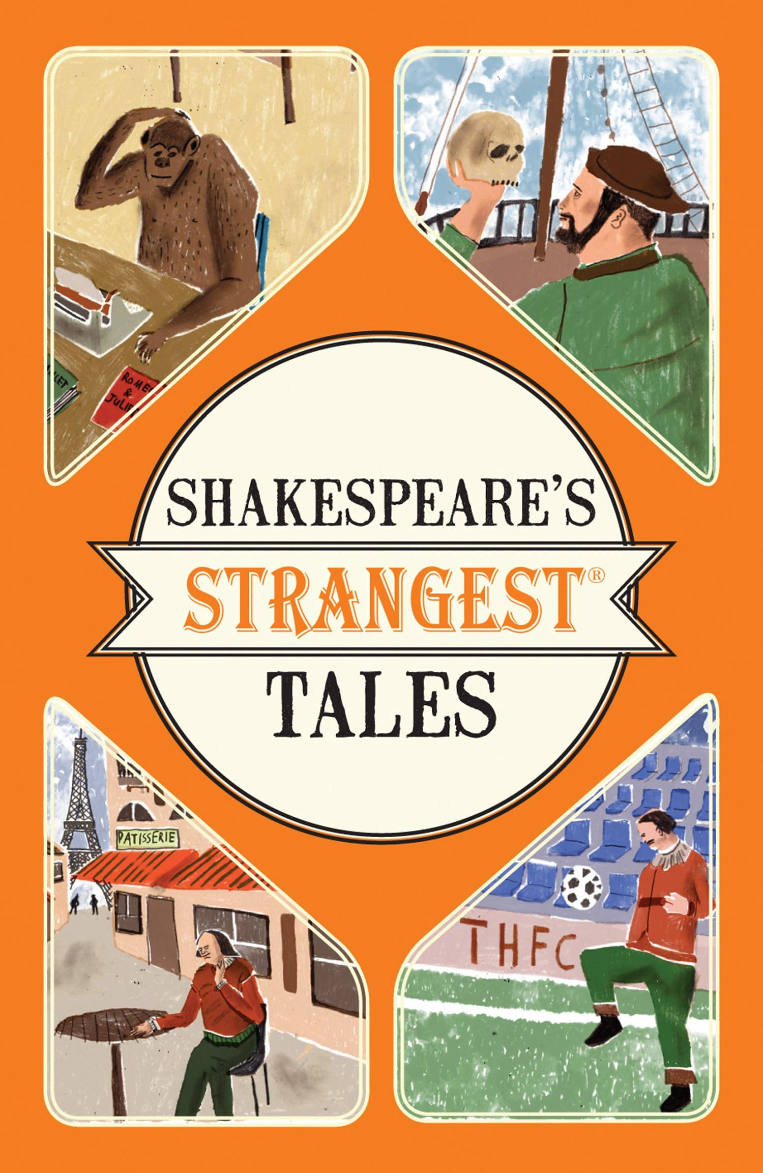 Shakespeares Strangest Tales: Extraordinary but true tales from 400 years of Shakespearean theatre (Strangest series)