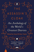 The Assassins Cloak: An Anthology of the Worlds Greatest Diarists