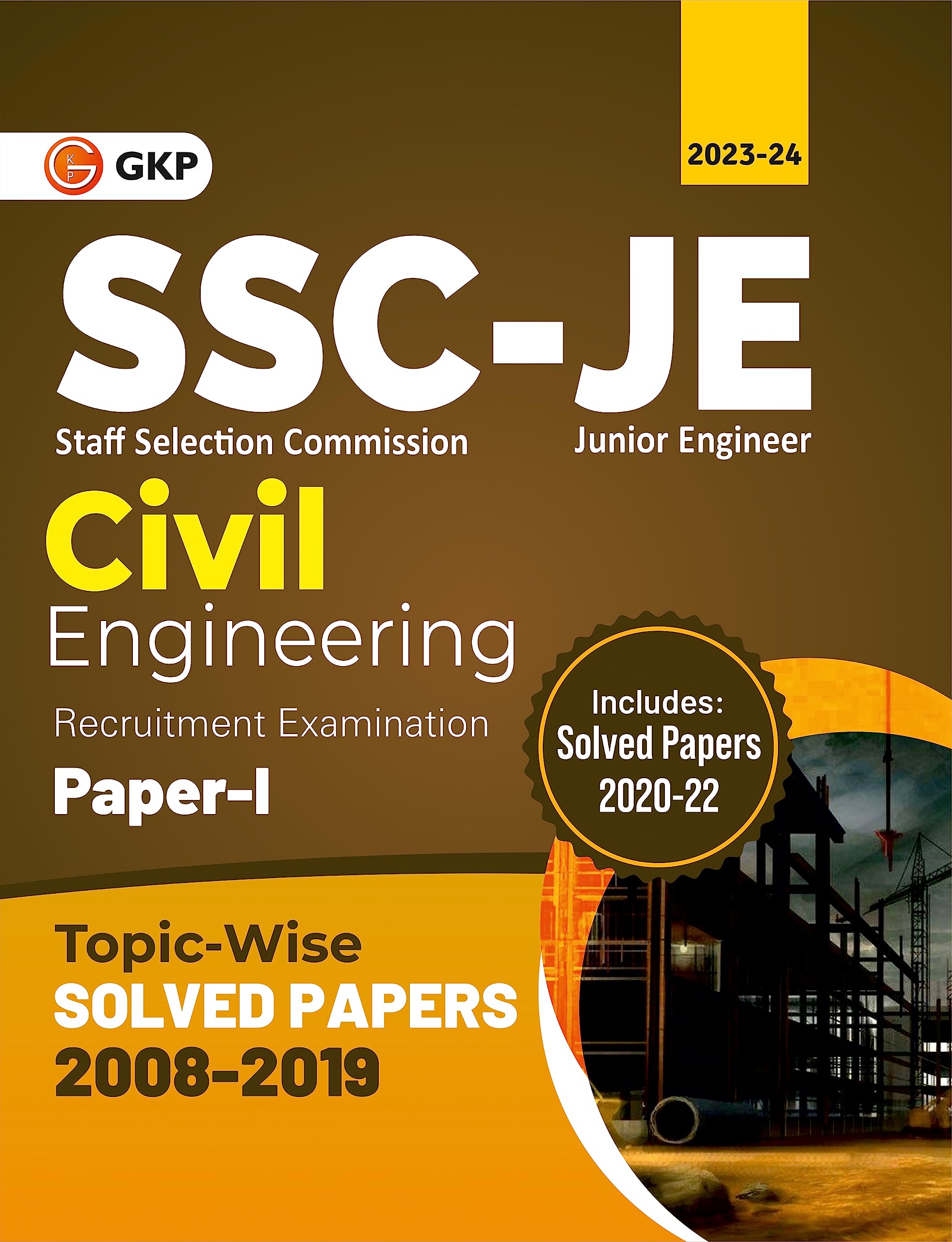 Ssc 2023 : Junior Engineer Paper I  Civil Engineering  TopicWise Solved Papers 20082019 (Latest Paper Included 2020  2022) 