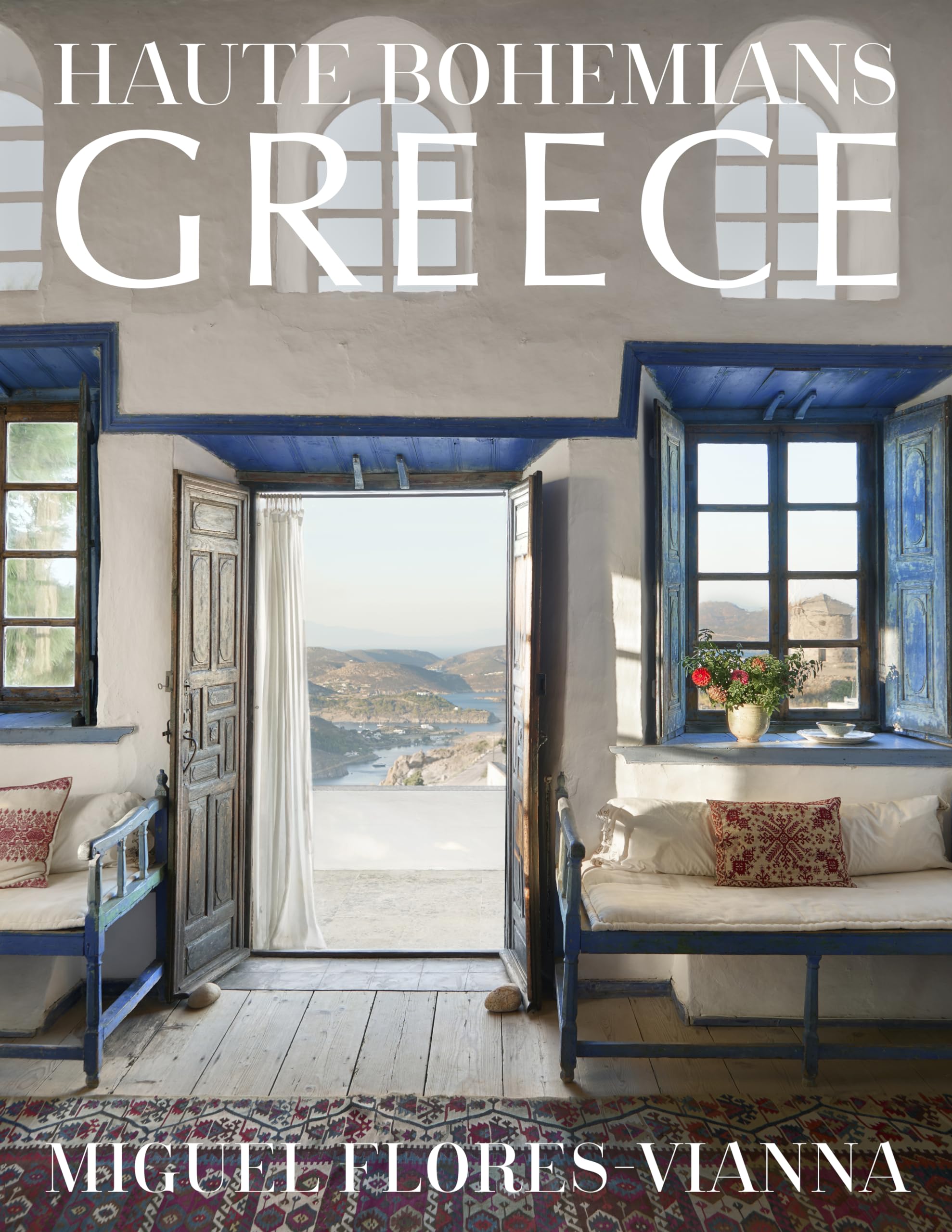 Haute Bohemians: Greece: Historic and Contemporary Interiors of Greece