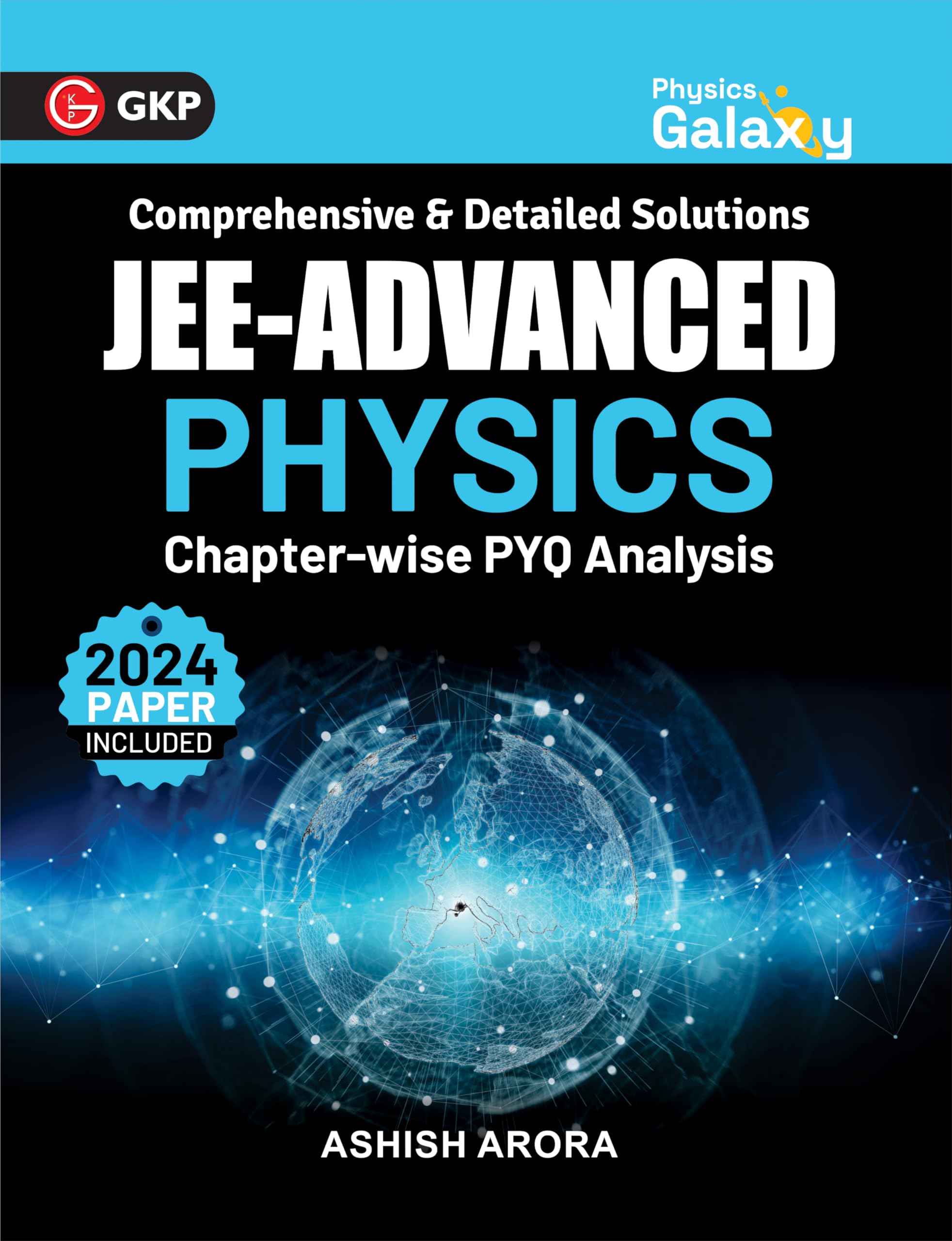 GKP Physics Galaxy 2025: IIT JEE Advanced | ChapterWise PYQ Analysis | Solved 2024 Paper | Physics Guide by Ashish Arora | Engi