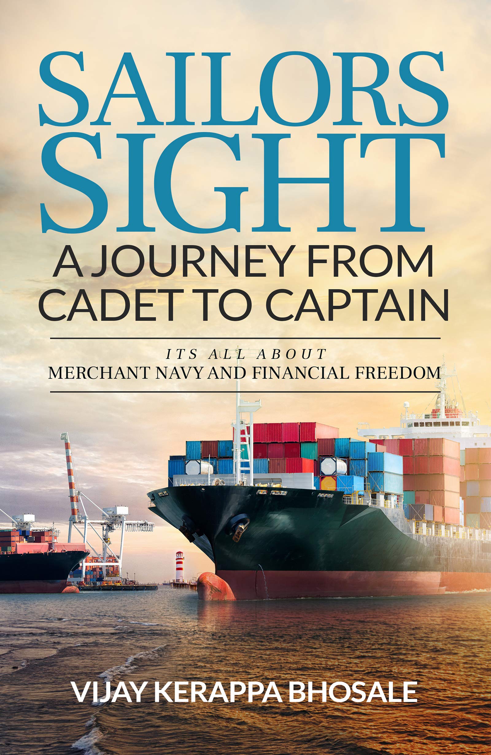 SailorS Sight_A Journey From Cadet To Captain: ItS All About Merchant Navy And Financial Freedom