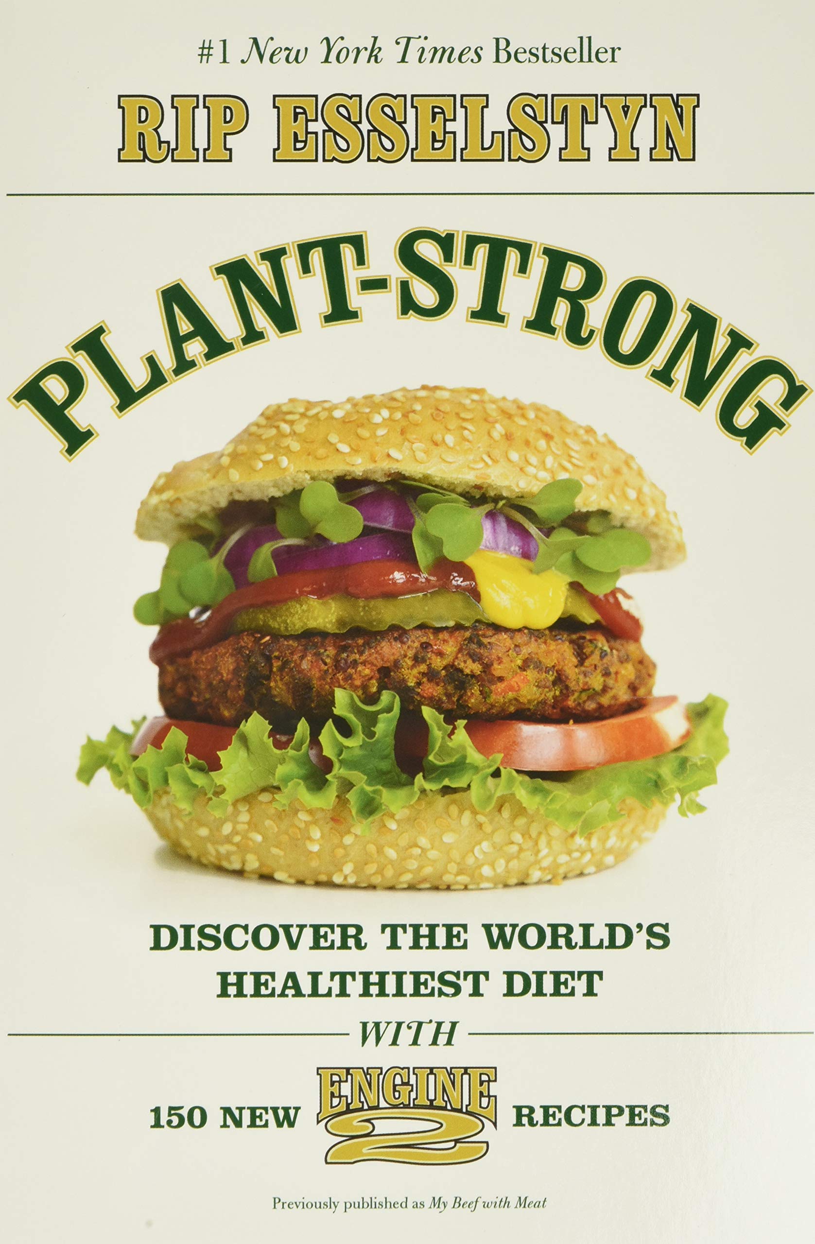 PlantStrong: Discover the Worlds Healthiest Dietwith 150 Engine 2 Recipes