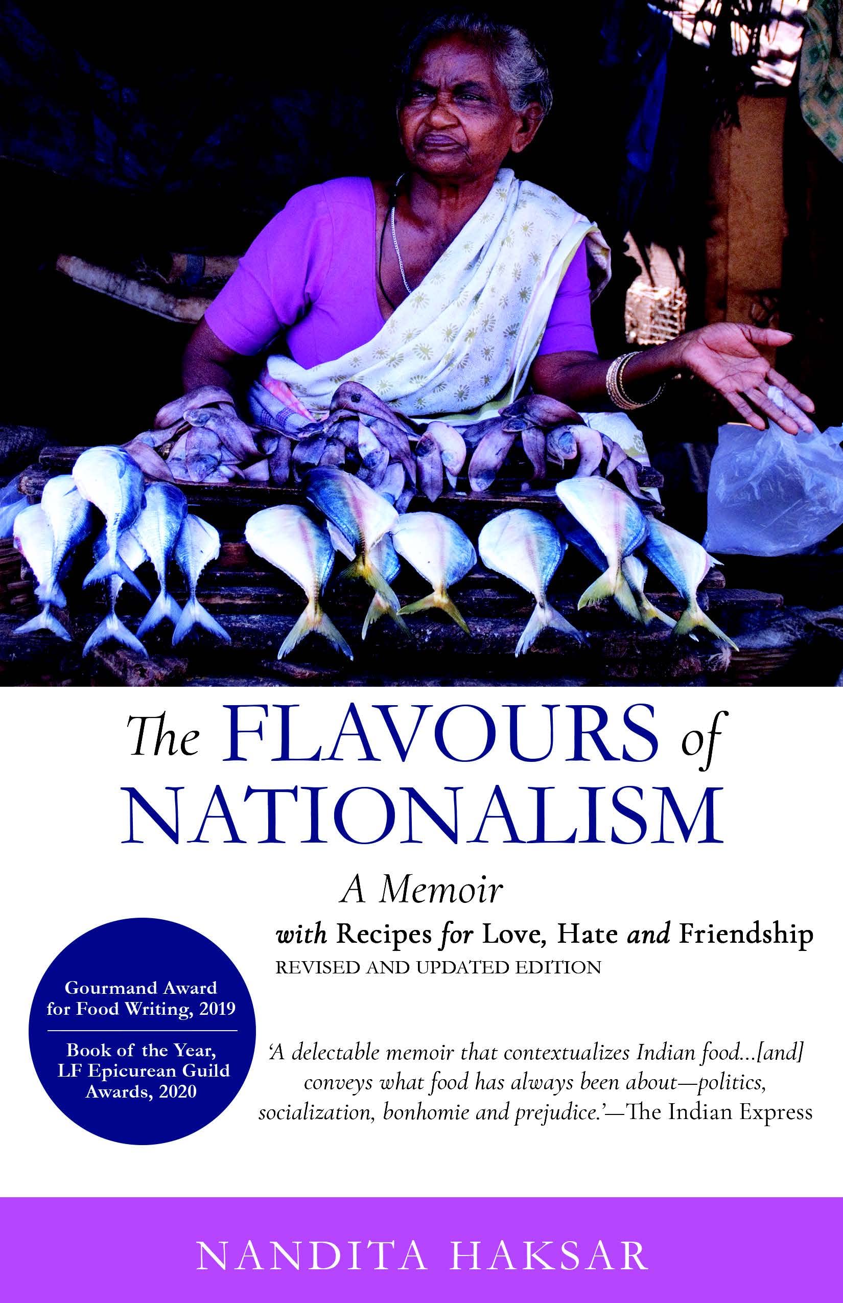 The Flavours of Nationalism : A Memoir With Recipes For Love, Hate and Friendship