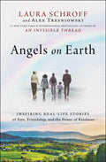 Angels on Earth: Inspiring RealLife Stories of Fate, Friendship, and the Power of Kindness