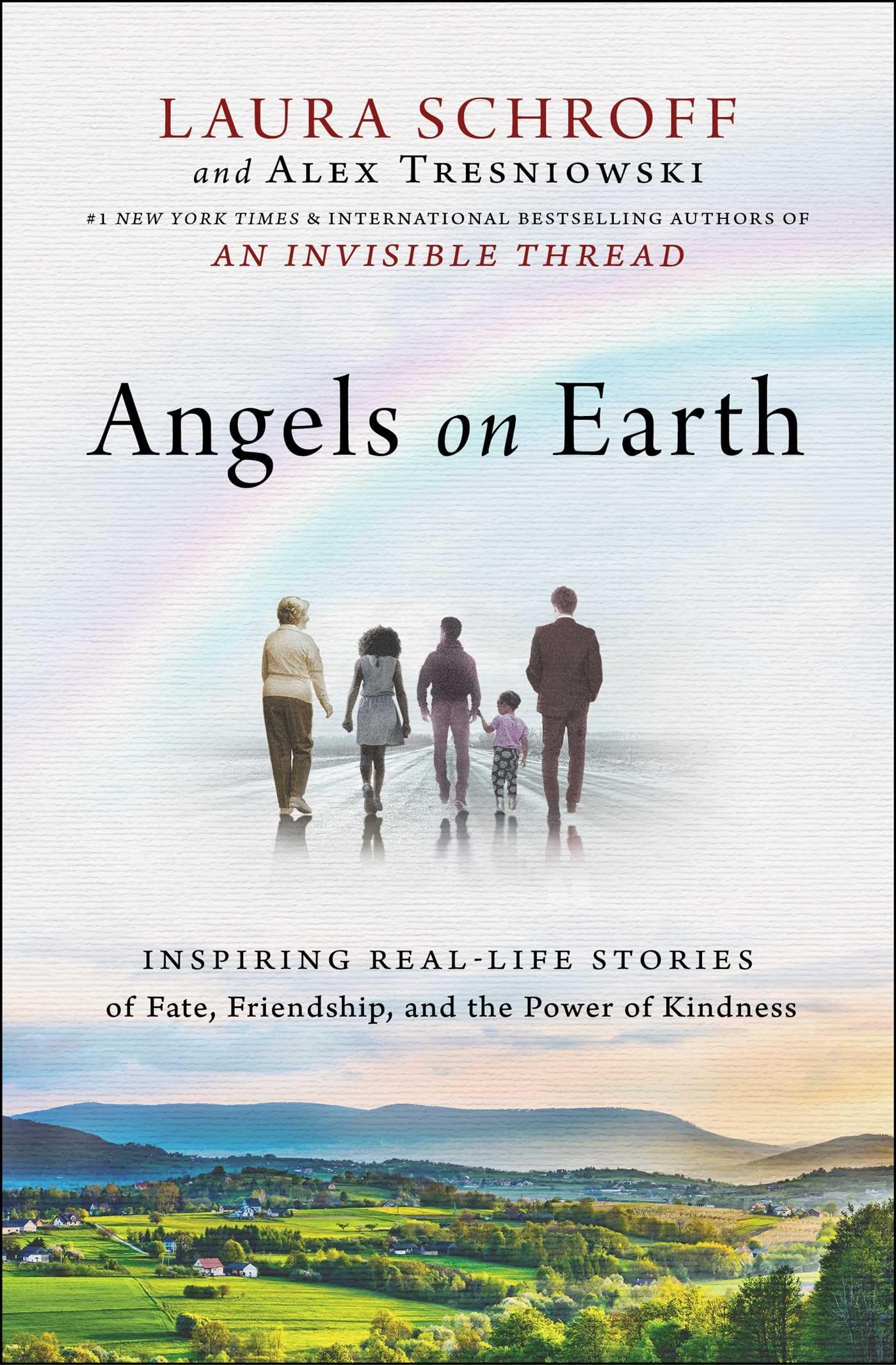 Angels on Earth: Inspiring RealLife Stories of Fate, Friendship, and the Power of Kindness