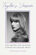 TaylorS Version: The Poetic And Musical Genius Of Taylor Swift