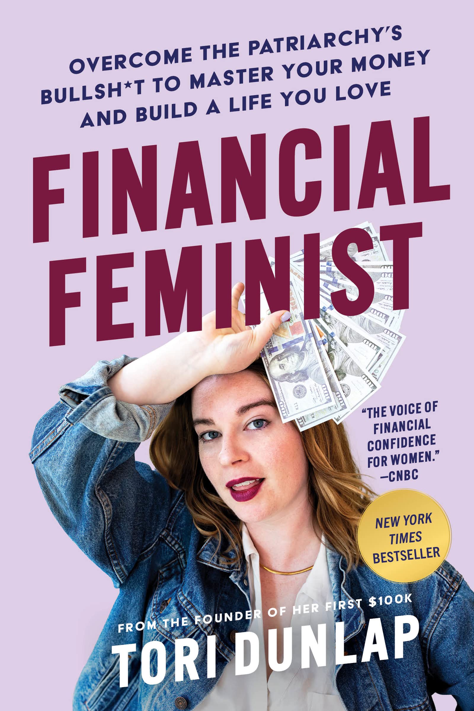 Financial Feminist: Overcome the Patriarchys Bullsh*t to Master Your Money and Build a Life You LoveA Personal Finance Handbook