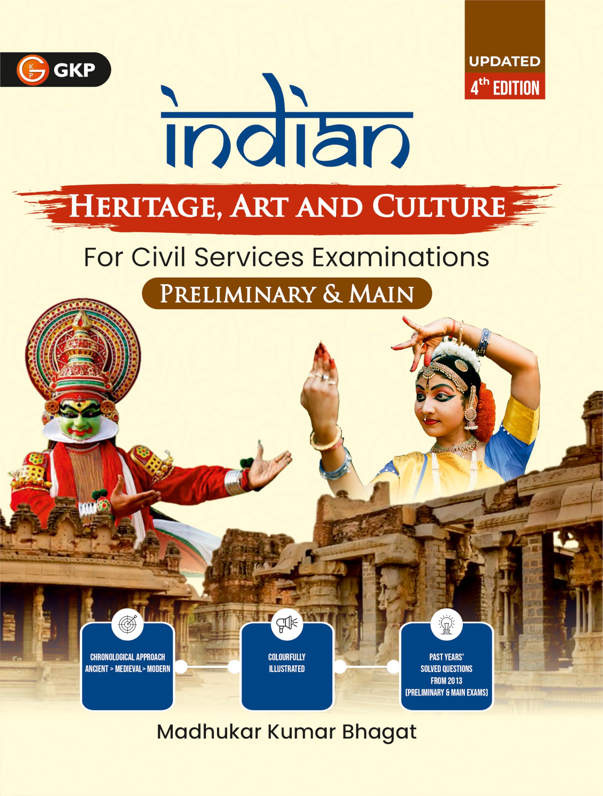 GKP Indian Heritage, Art and Culture for UPSC & State Civil Services Prelims & Main by Madhukar Bhagat | Chronological Approach 