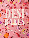 Desi Bakes: 85 Recipes Bringing the Best of Indian Flavors to WesternStyle Desserts