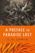 A Preface To Paradise Lost: A Revered Scholarly Work on Christianity and Philosophy