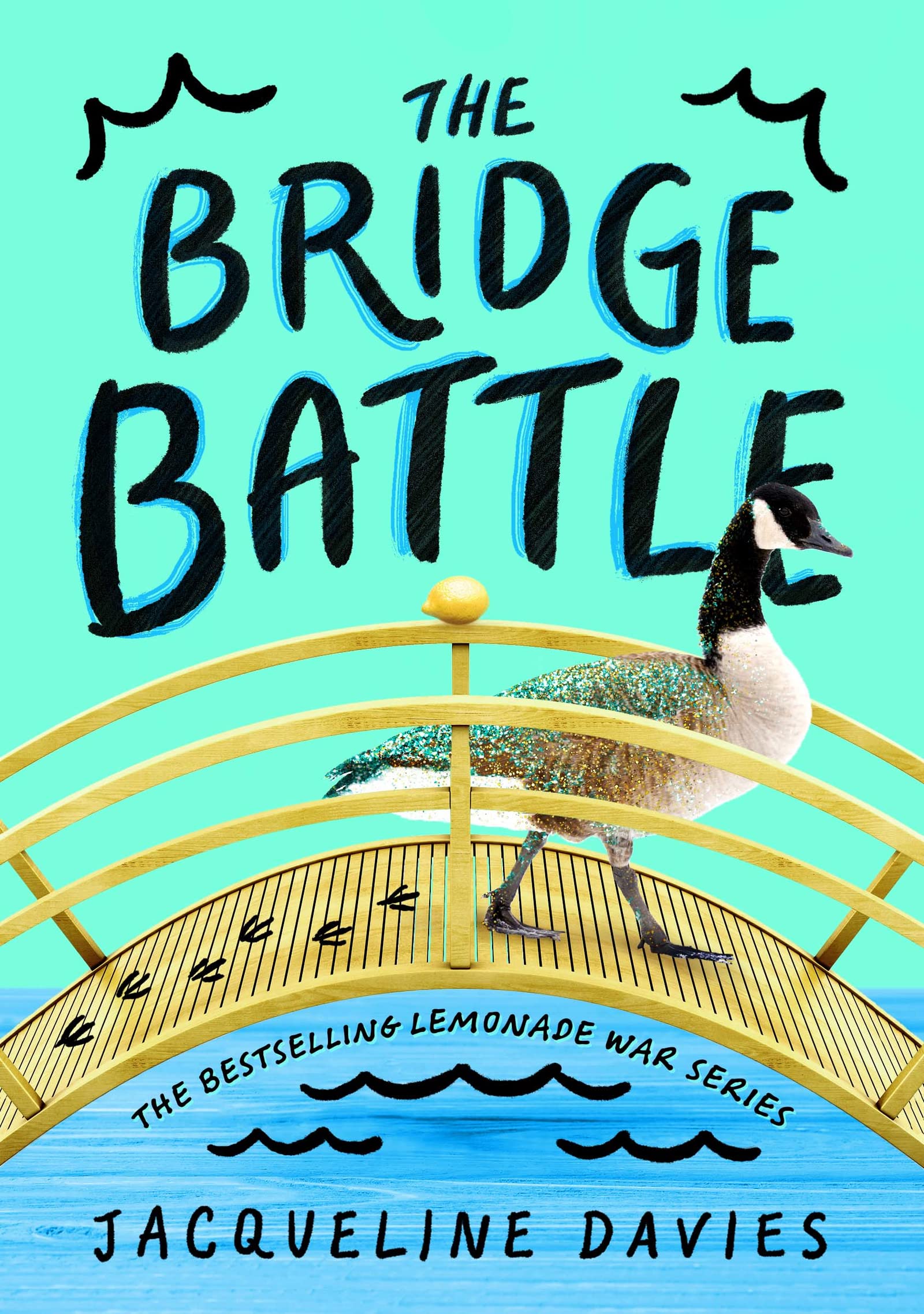 Bridge Battle: Rashida Tlaibs Journey to Washington: 6 (The Lemonade War Series)