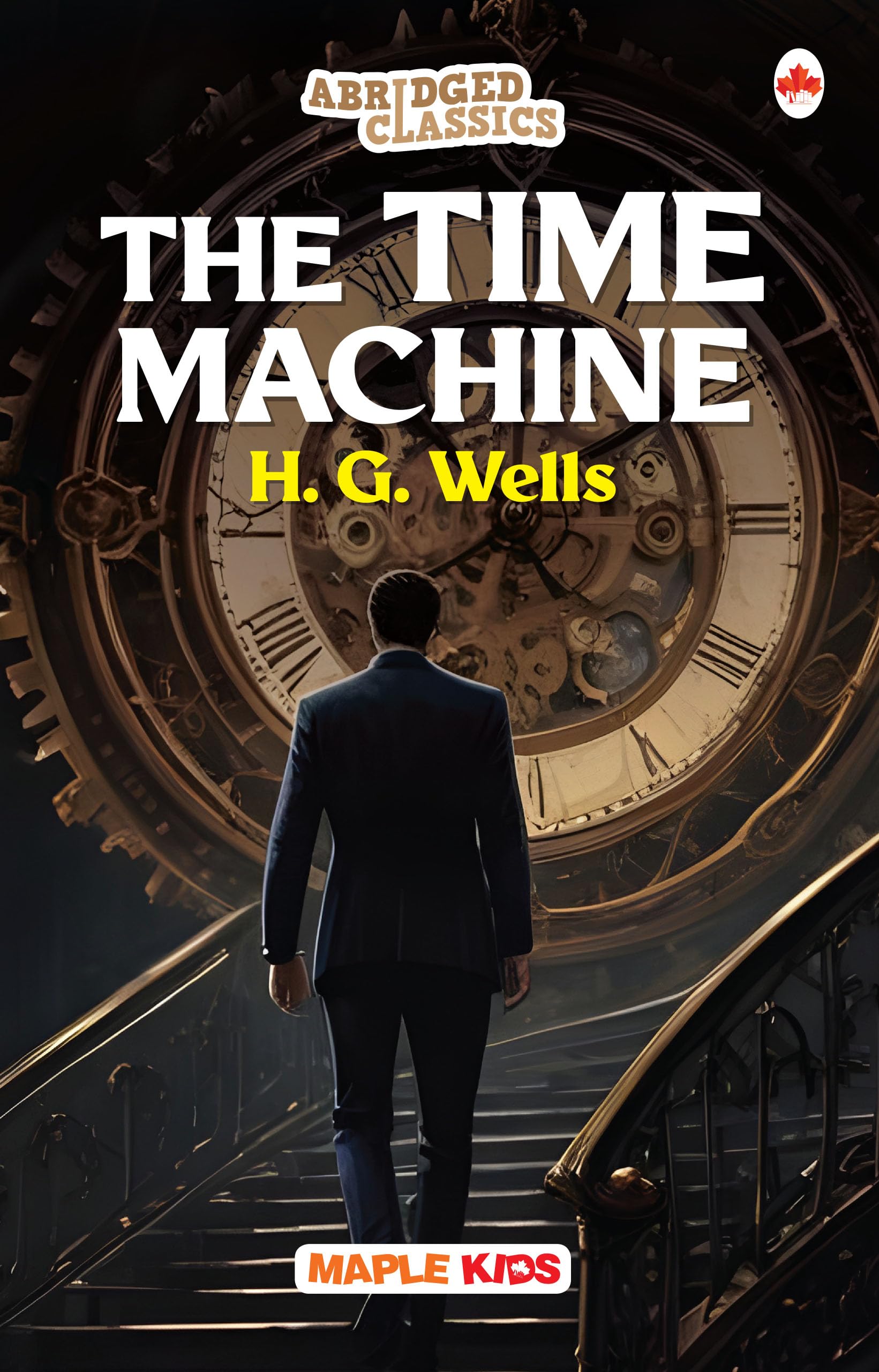 Time Machine (Abridged Classics) (Illustrated)  Novel  Story Book for Kids  English Stories for Children  Age 6+  Ideal for