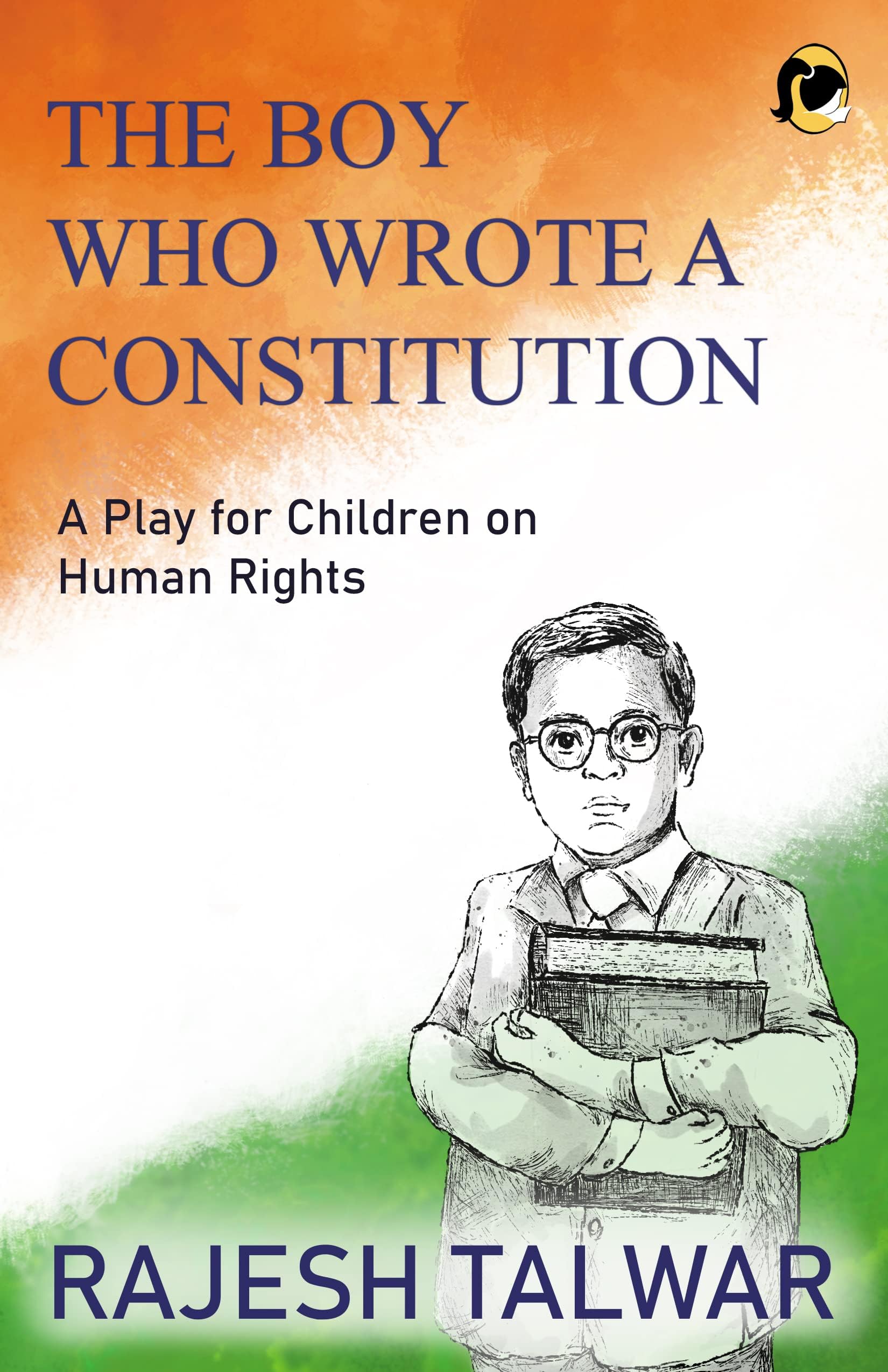 The Boy Who Wrote A Constitution: A Play for Children on Human Rights