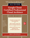 Google Cloud Certified Professional Cloud Architect AllinOne Exam Guide