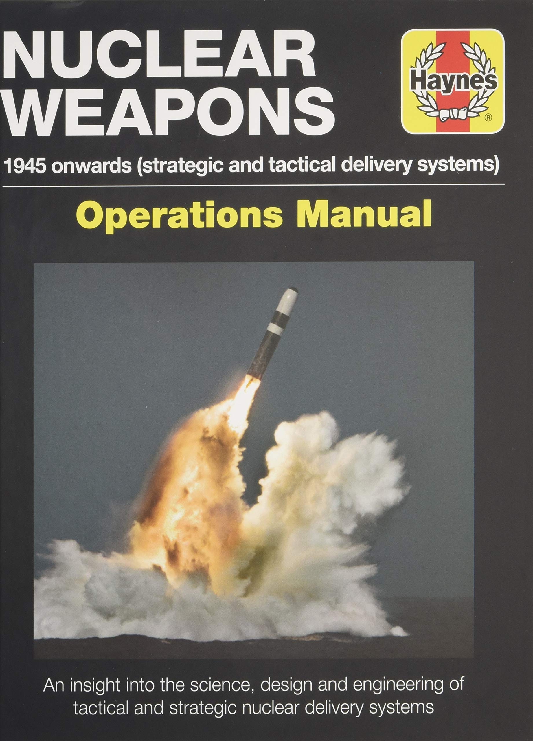 Nuclear Weapons: 1945 Onwards (Strategic and Tactical Delivery Systems) (Operations Manual)