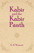 Kabir and the Kabir Panth | G. H. Westcott | Revised, newly composed text edition | Paperback
