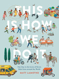 This Is How We Do It: One Day in the Lives of Seven Kids from around the World (Easy Reader Books, Children Around the World Boo