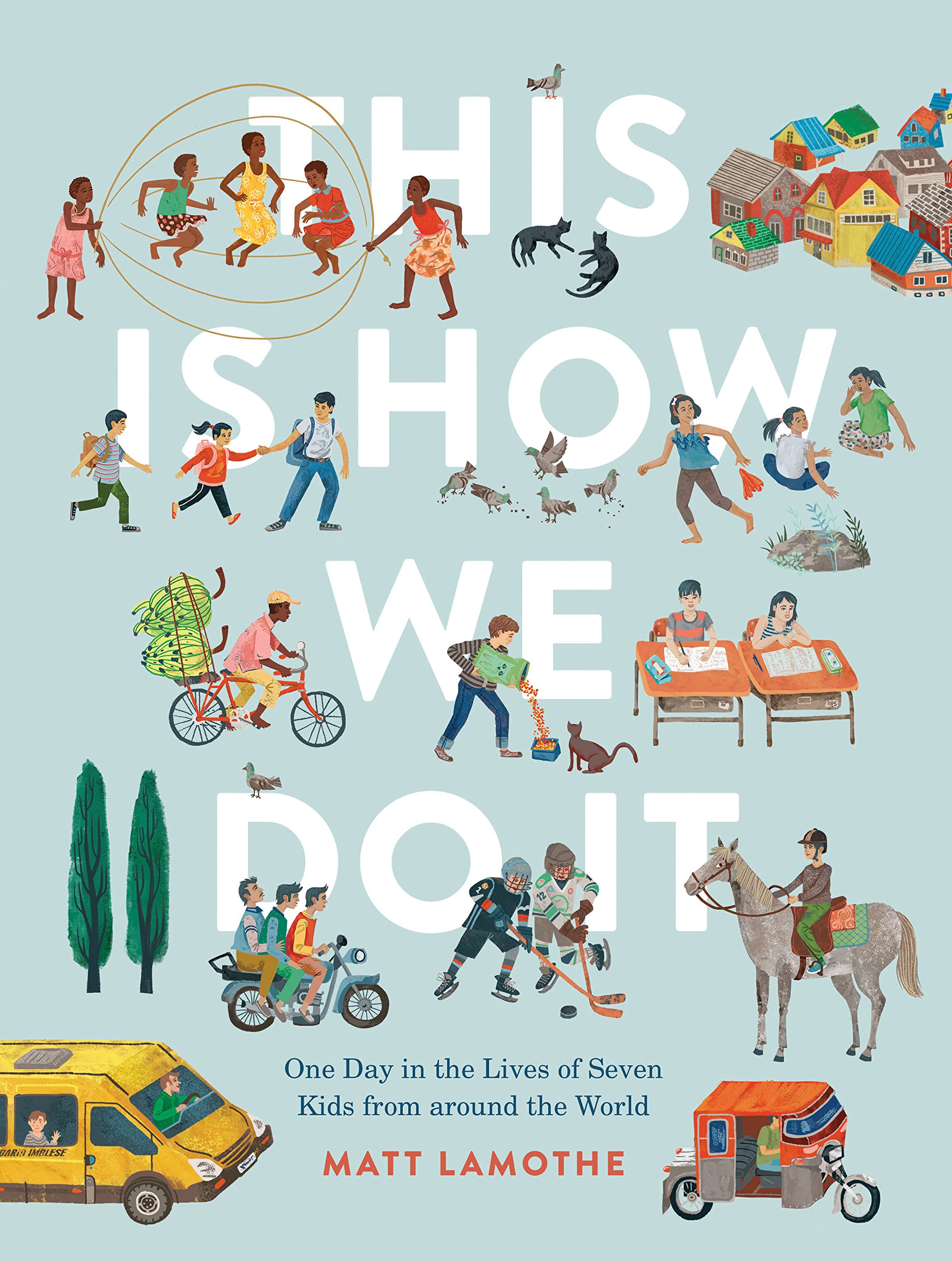 This Is How We Do It: One Day in the Lives of Seven Kids from around the World (Easy Reader Books, Children Around the World Boo
