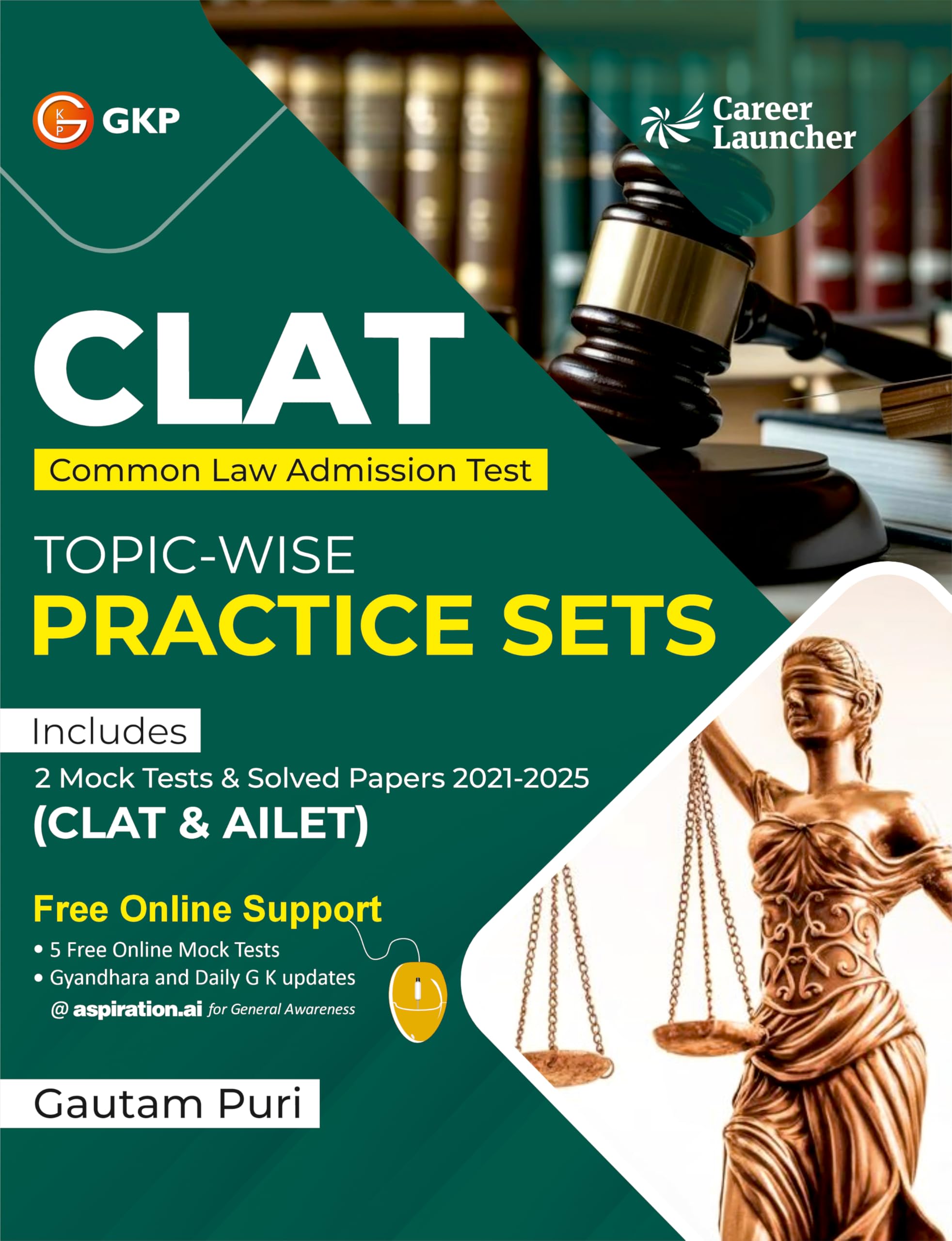 GKP CLAT & AILET 2026 Master Guide | Topic Wise Practice Sets | 20212025 Solved Papers with Free Online Support | Law Entrance 
