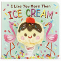 I Like You More Than Ice Cream Finger Puppet Board Book for Little Dessert Lovers, Ages 14 (Finger Puppet Book)