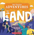 Our Greatest Adventure: By Land