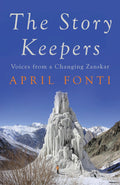 The Story Keepers : Voices From A Changing Zanskar