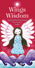 Wings Of Wisdom: Healing Affirmation Oracle From NatureS Angels