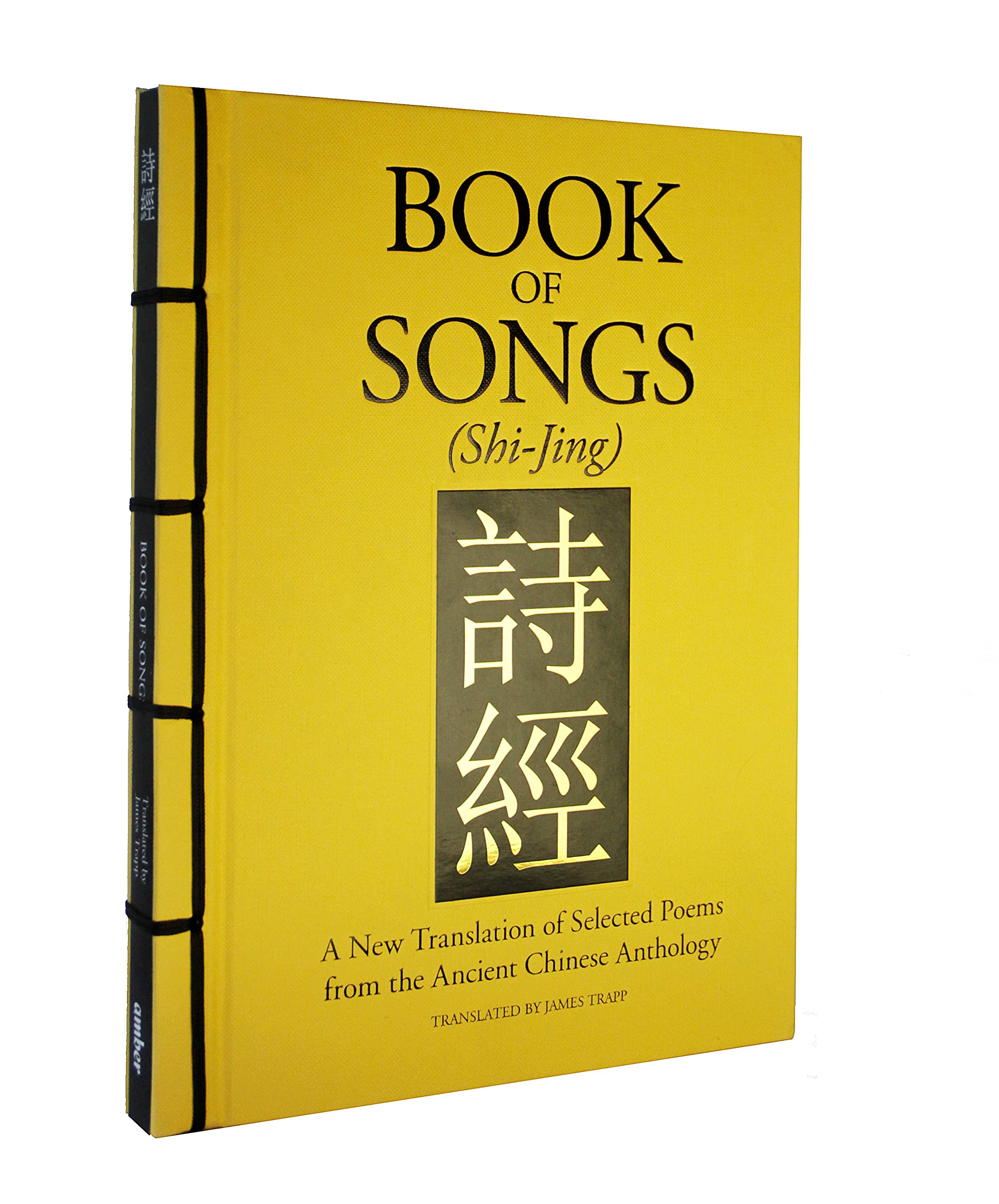 Book of Songs (ShiJing): A New Translation of Selected Poems from the Ancient Chinese Anthology (Chinese Bound Classics)