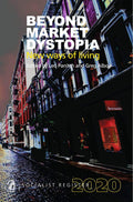 Beyond Market Dystopia: New Ways Of Living (Socialist Register 2020)