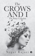 The Crows And I: The Poetry Collection