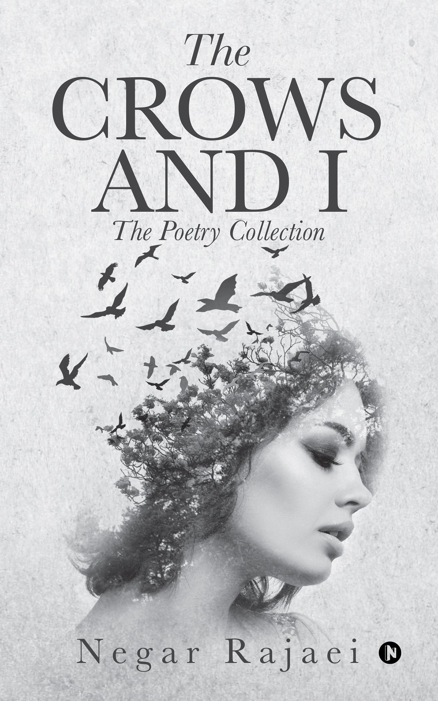 The Crows And I: The Poetry Collection