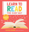 Learn to Read the Easy Way: 60 Exciting PhonicsBased Activities for Kids
