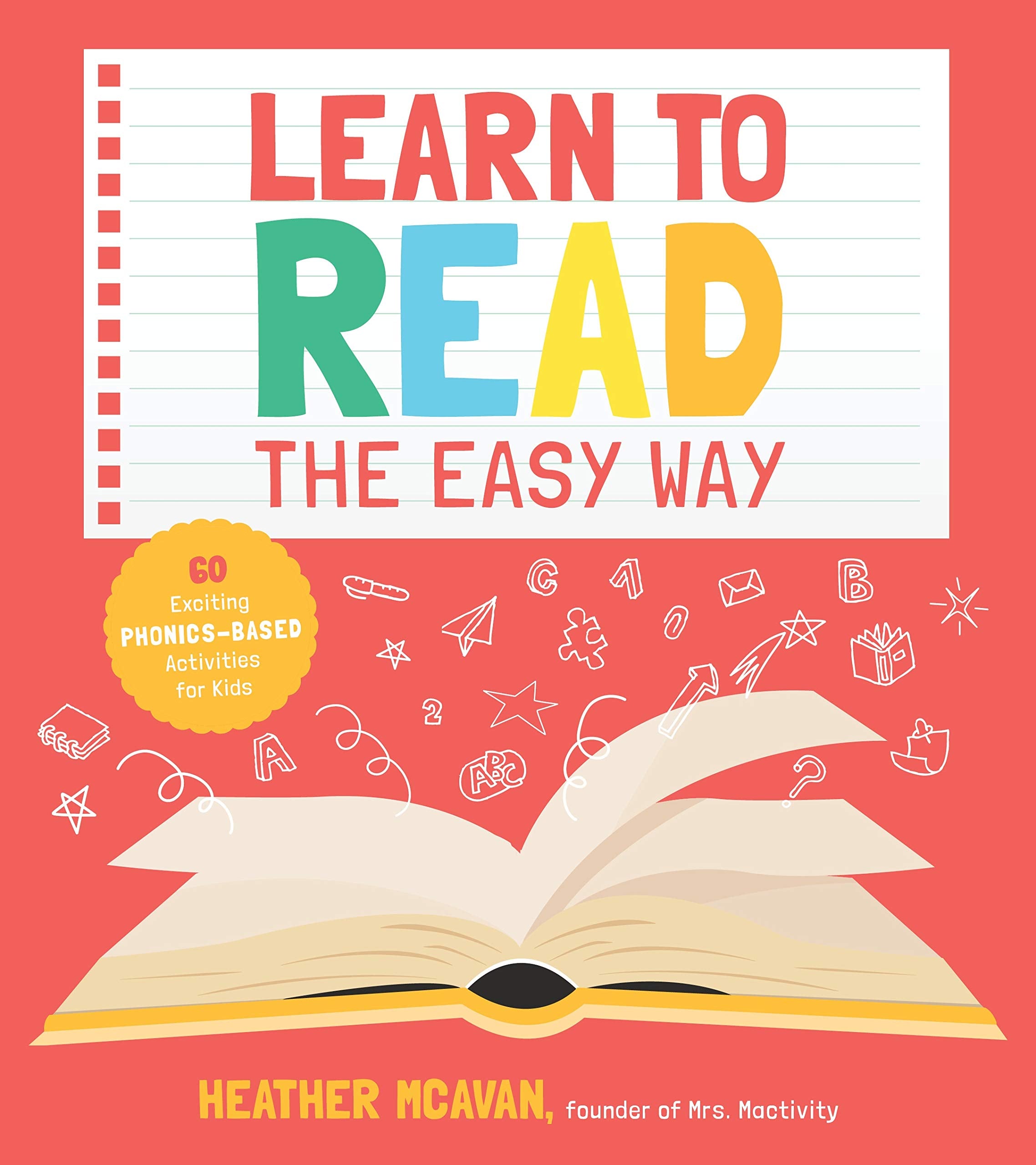 Learn to Read the Easy Way: 60 Exciting PhonicsBased Activities for Kids