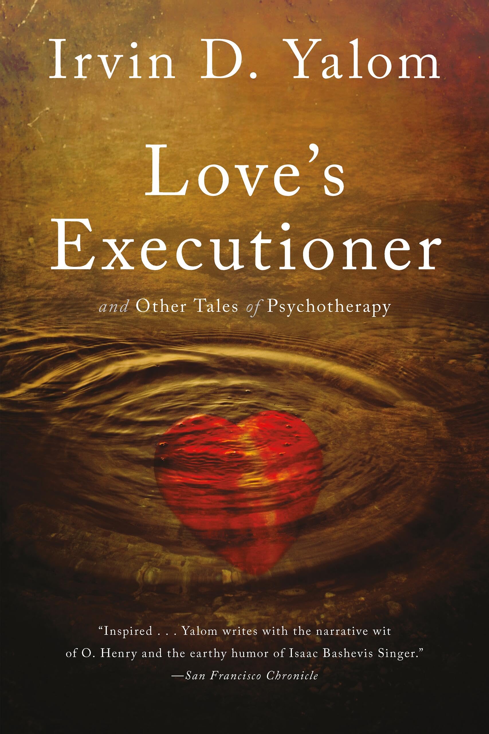 Loves Executioner: And Other Tales of Psychotherapy