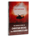 THE UNTOLD STORY OF CHRISTIAN MICHEL AND AGUSTAWESTLAND