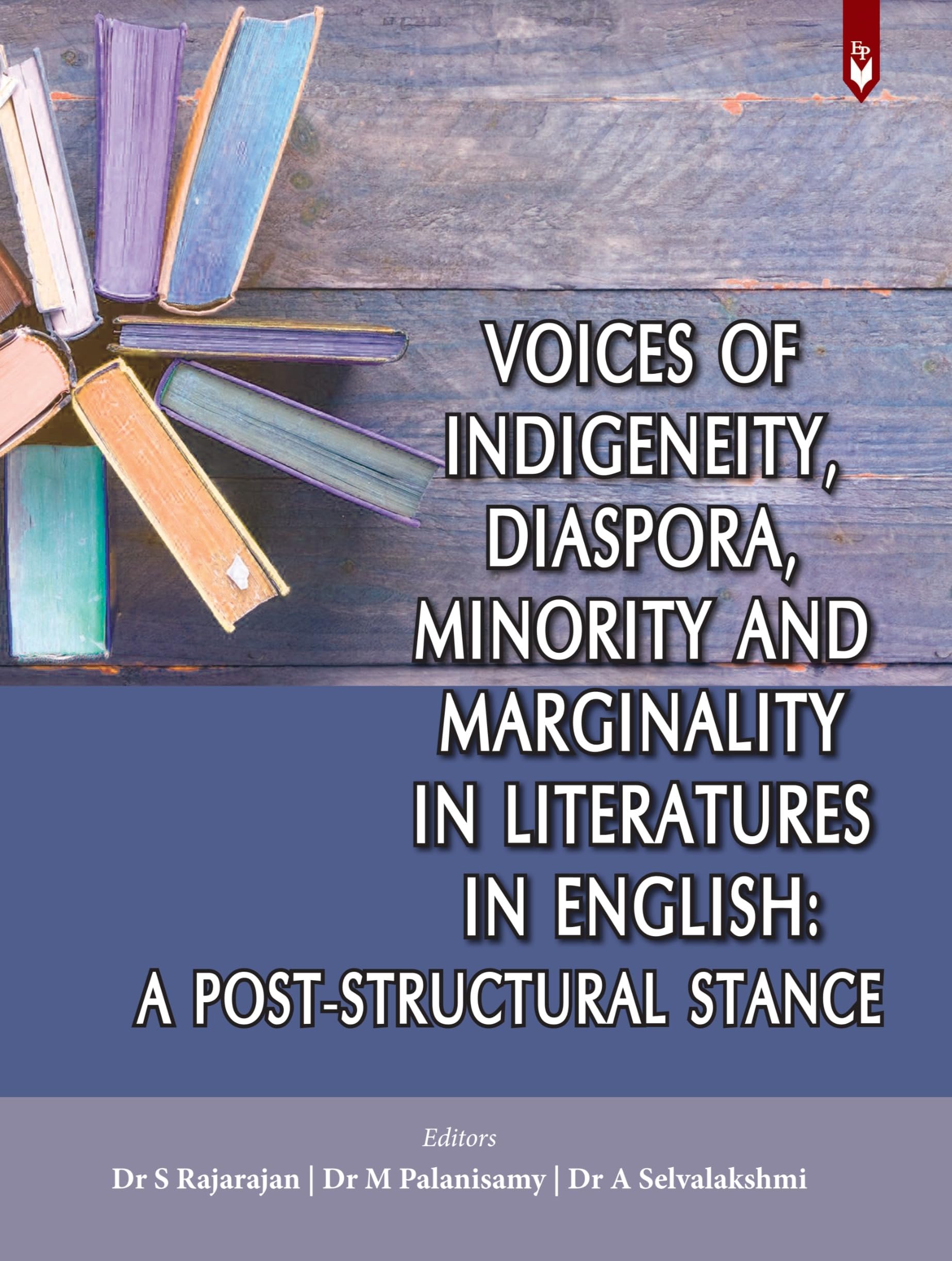 VOICES OF INDIGENEITY, DIASPORA, MINORITY AND MARGINALITY IN LITERATURES IN ENGLISH: A POSTSTRUCTURAL STANCE