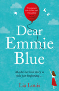 Dear Emmie Blue: The gorgeously funny and romantic love story everyones talking about!
