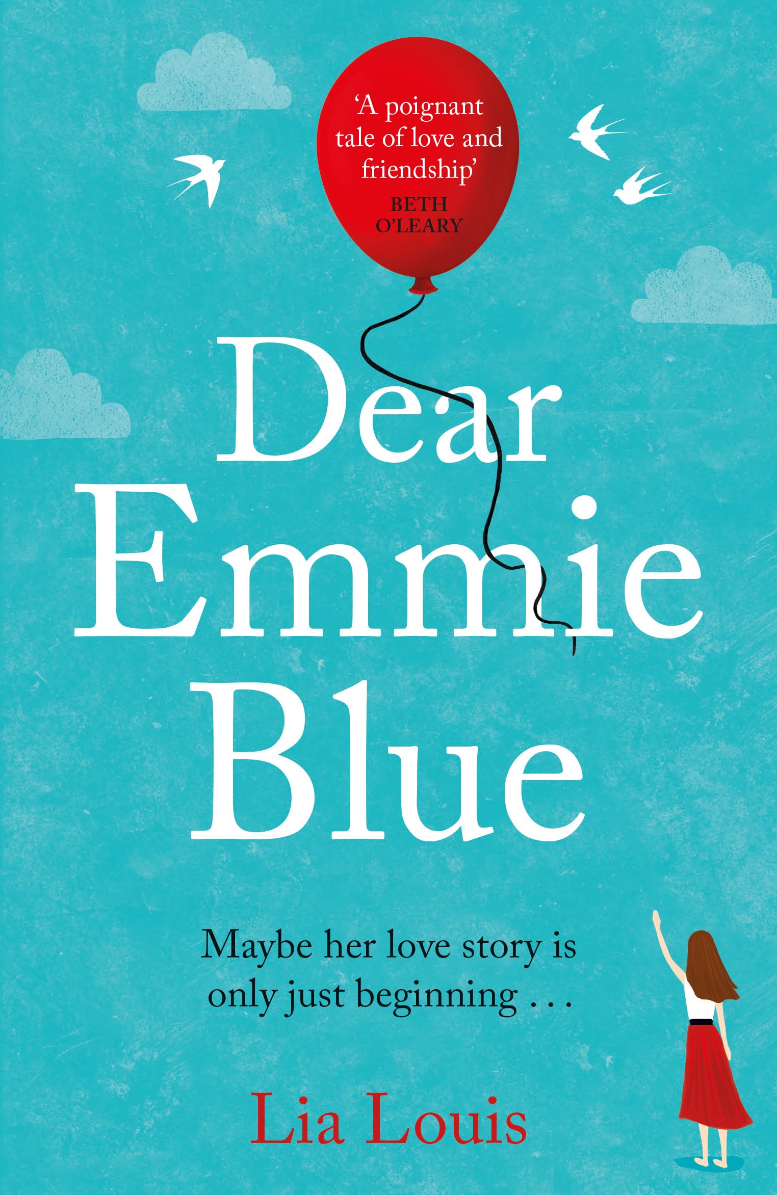 Dear Emmie Blue: The gorgeously funny and romantic love story everyones talking about!