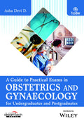 A Guide To Practical Exams In Obstetrics And Gynaecology For Undergraduates And Postgraduates | New | E